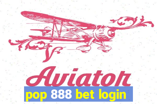 pop 888 bet login